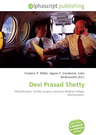 Devi Prasad Shetty: Philanthropist, Cardiac Surgery, Kasturba Medical College, Neurosurgery.