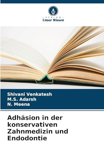 Adhäsion in der konservativen Zahnmedizin und Endodontie