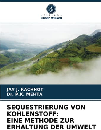 SEQUESTRIERUNG VON KOHLENSTOFF: EINE METHODE ZUR ERHALTUNG DER UMWELT