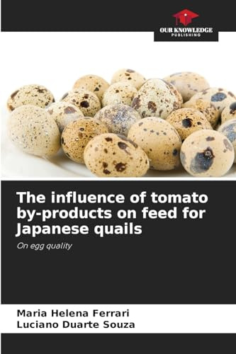 The influence of tomato by-products on feed for Japanese quails: On egg quality
