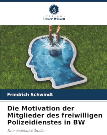 Die Motivation der Mitglieder des freiwilligen Polizeidienstes in BW: Eine qualitative Studie