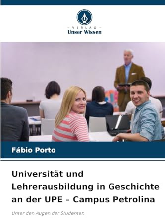 Universität und Lehrerausbildung in Geschichte an der UPE – Campus Petrolina: Unter den Augen der Studenten