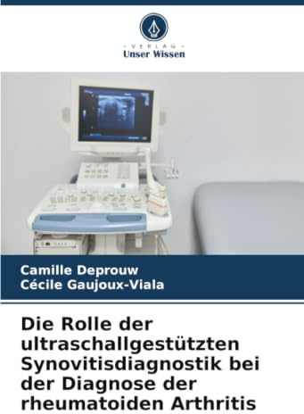 Die Rolle der ultraschallgestützten Synovitisdiagnostik bei der Diagnose der rheumatoiden Arthritis