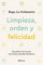 Limpieza, orden y felicidad: Pequeños trucos para solucionar grandes desastres (Prácticos)