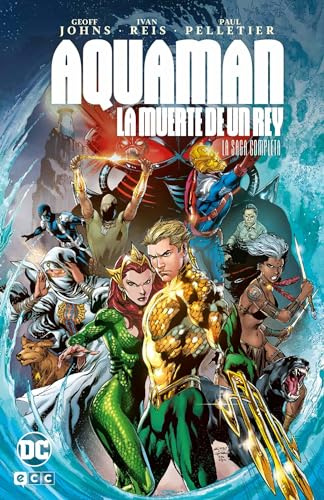 Aquaman: La muerte de un rey - La saga completa
