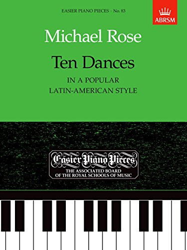 Ten Dances (in a popular Latin-American style): Easier Piano Pieces 83 (Easier Piano Pieces (ABRSM))
