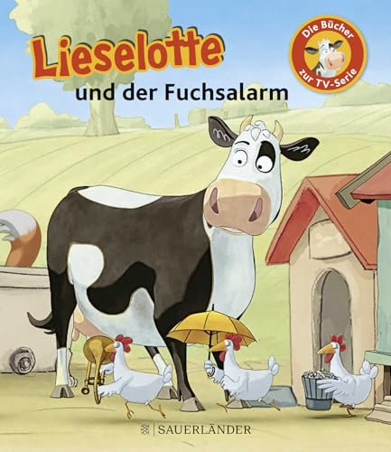 Lieselotte und der Fuchsalarm: Die Bücher zur TV-Serie | Buch zur Lieselotte-TV-Serie ab 4 Jahren (Bücher zur TV-Serie von Kuh Lieselotte)