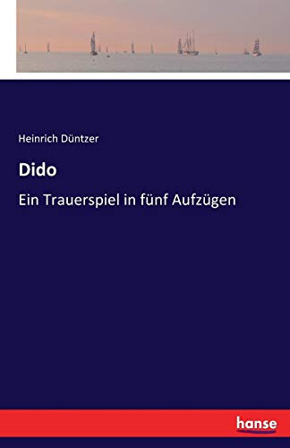 Dido: Ein Trauerspiel in fünf Aufzügen