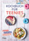Kochbuch für Teenies: Einfach, schnell und superlecker | Cheesecake, Overnight Oats, Baked Feta-Pasta für Partys, Schulpause, Brunch und mehr (Kochbücher für Teenies, Band 1)