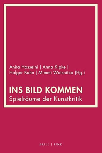 Ins Bild kommen: Spielräume der Kunstkritik