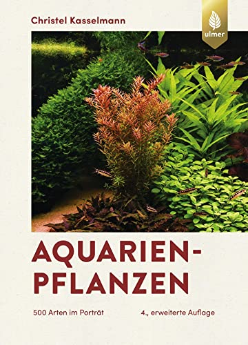 Aquarienpflanzen: 500 Arten im Porträt