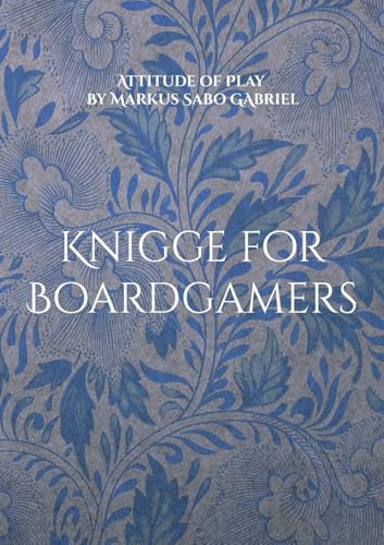 Knigge for Boardgamers: Attitude of Play