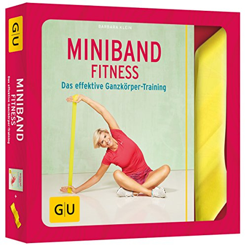Miniband-Fitness: Das effektive Ganzkörper-Training (GU Buch plus Körper, Geist & Seele)