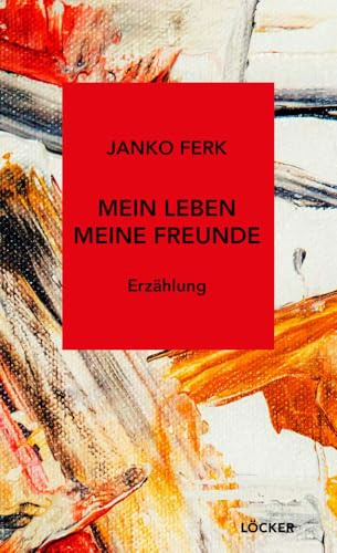 Mein Leben Meine Freunde: Erzählung