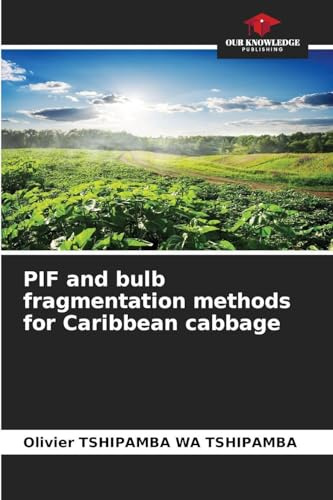 PIF and bulb fragmentation methods for Caribbean cabbage: DE