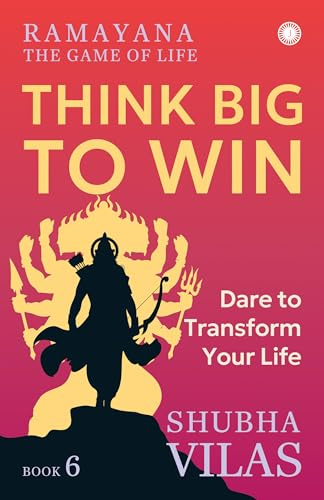 Ramayana: The Game of Life - Book 6: Think Big to Win