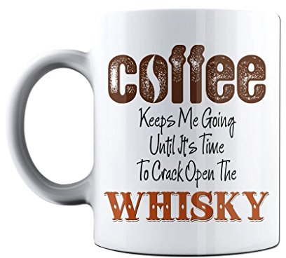 Bang Tidy Clothing Funny Novelty Printed Mugs First Coffee Keeps Me Going Until It's Time to Drink Whiskey Coffee Mug Tea Cup Gift