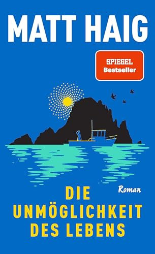 Die Unmöglichkeit des Lebens: Roman | Vom Autor von Die Mitternachtsbibliothek