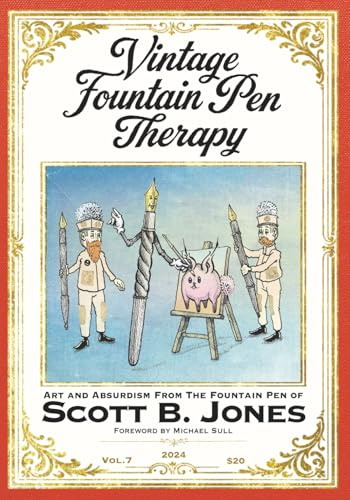 Vintage Fountain Pen Therapy: Art and Absurdism From The Fountain Pen of Scott B. Jones