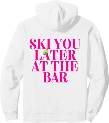 SKI You Later at The BAR X New Ski Club Skifahrer. Backprint Pullover Hoodie