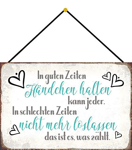 generisch Blechschild 20x30cm gewölbt mit Kordel In Guten Zeiten Händchen halten Spruch Sprüche Deko Geschenk Schild