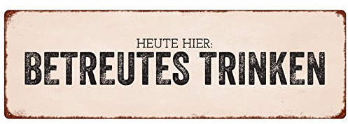 METALLSCHILD Blechschild BETREUTES TRINKEN Spruch Party Geburtstag witziges Schild aus Metall