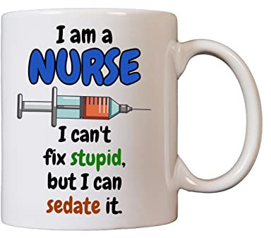 Funny Nurse Mug - I'm a Nurse. I Can't fix Stupid but I can Sedate it. - 11oz White Ceramic Mug with Syringe Image - Microwave and Dishwasher Safe