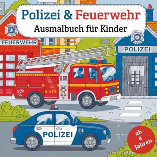 Polizei & Feuerwehr Ausmalbuch für Kinder ab 4 Jahren mit 49 Ausmalbildern
