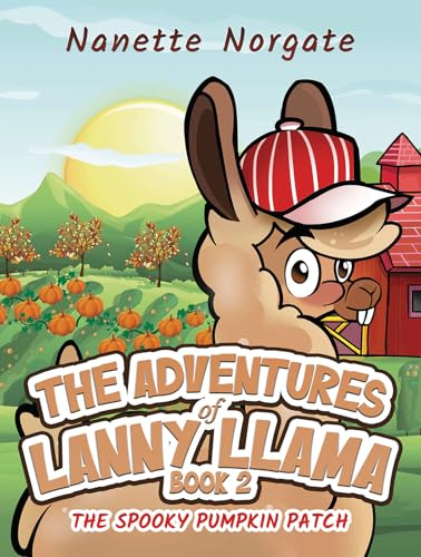 The Adventures of Lanny Llama – Book 2: The Spooky Pumpkin Patch