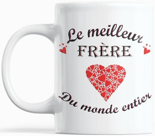 Paroles d'amour Mug Cadeau Original pour Frère – Le Meilleur Frère du Monde Entier – Tasse Personnalisée pour Noël, Anniversaire ou Fête – Idée Cadeau Homme, Humour et Tendresses