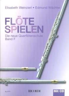 Musikverlag Ricordi & Co FLOETE Spielen F - arrangiert für Querflöte - mit CD [Noten/Sheetmusic] Komponist: WEINZIERL Elisabeth + WAECHTER Edmund