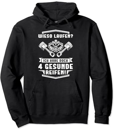Wieso laufen? Ich habe doch 4 gesunde Reifen! Pullover Hoodie