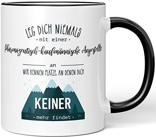 JUNIWORDS Tasse, Leg Dich Niemals mit Einer Pharmazeutisch-kaufmännische Angestellte an. Sie kennt Plätze, an denen Dich keiner mehr findet, Schwarz (5101480)