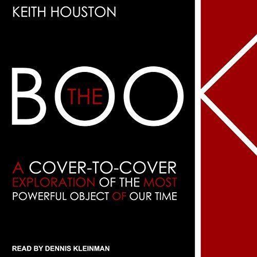 The Book: A Cover-To-Cover Exploration of the Most Powerful Object of Our Time