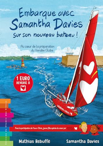 Embarque avec Samantha Davies sur son nouveau bateau ! Au coeur de la préparation du Vendée Globe - Tome 2