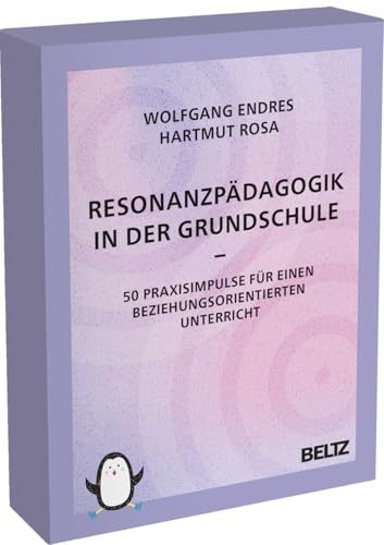 Resonanzpädagogik in der Grundschule: 50 Praxisimpulse für einen beziehungsorientierten Unterricht (Kartensets für die pädagogische Praxis)