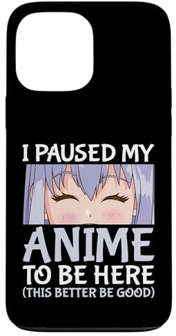 I Paused My Anime To Be Here Otaku Anime Merch Case for iPhone 13 Pro Max