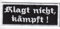 Klagt nicht, kämpft Aufnäher/Patch