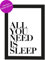PICSonPAPER Poster DIN A4 All You Need is Sleep, gerahmt mit schwarzem Bilderrahmen, Geschenk, Poster Mütter, Geschenkidee, Geburtstagsgeschenk, Poster mit Rahmen (Sleep)