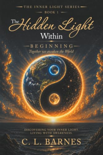 The Hidden Light Within Beginning: Together we awaken the World