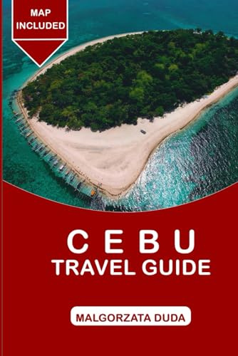 Cebu Travel Guide 2025: A Complete Guide to Exploring the Queen City of the South