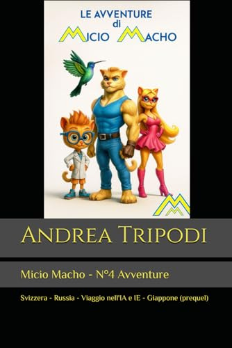 Micio Macho 3 Avventure: Svizzera - Russia - Viaggio nell'IA e incontro con l'IE