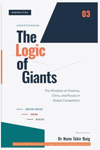 The Logic of Giants: Understanding the Mindsets of America, China, and Russia