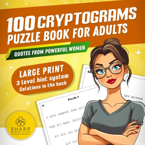 100 Cryptograms Puzzle Book for Adults and Teens: Quotes from Powerful Women: Sharp Minds Club (Sharp Minds Club Cryptogram Puzzle Books)