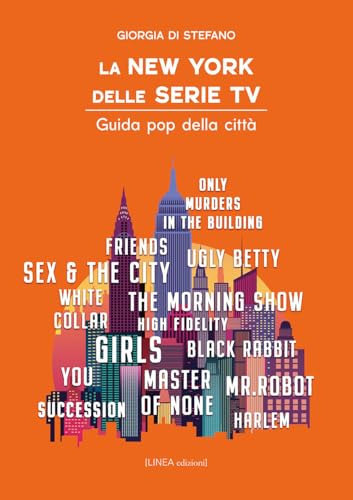 La New York delle serie tv. Guida pop della città