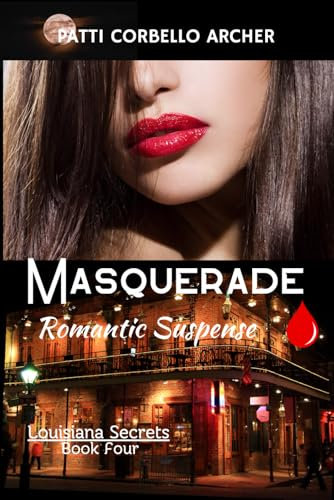 Masquerade (Louisiana Secrets Series: Book Four): Romantic Suspense