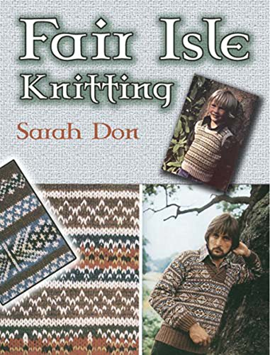 Fair Isle Knitting (Dover Knitting, Crochet, Tatting, Lace) (English Edition)