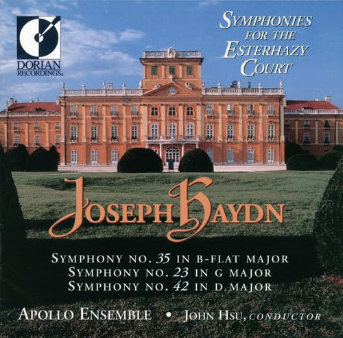 Joseph Haydn: Symphonies for the Esterhazy Court (Symphony No. 35 in B-flat Major / Symphony No. 23 in G Major / Symphony No. 42 in D Major) - Apollo Ensemble / John Hsu