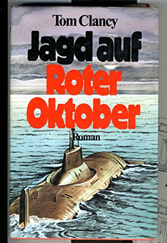 Jagd auf Roter Oktober : Roman. Ein tödliches Versteckspiel in den Tiefen des Atlantiks. Eines der modernsten sowjetischen Raketen-U-Boote ist dabei, zur Gegenseite überzuwechseln.