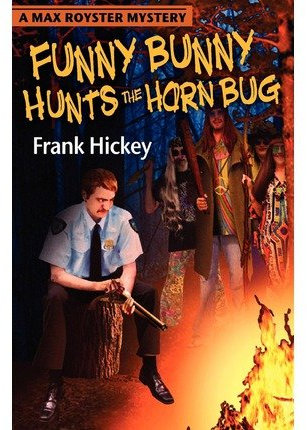 FUNNY BUNNY HUNTS THE HORN BUG (FIRST PRINTING) BY HICKEY, FRANK )[PAPERBACK]